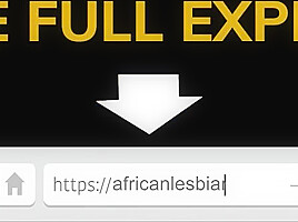 African Lesbians - Ghetto Girlfriends Eating Wet Pussy And Scissoring