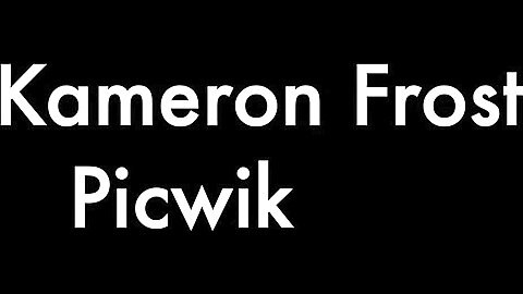 Kameron Frost and Picwik