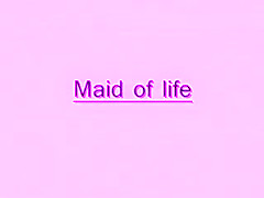 Maid of life