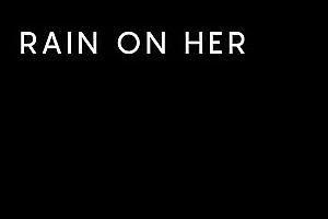 Rain On Her - Natassia Dreams