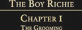 THE BOY RICHIE Chapter 1 - The Grooming