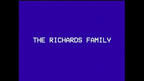 THE RICHARDS FAMILY Tape 3 - Taking a Break